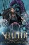 [Crown of Fae 02] • Shatter (Crown of Fae Book 2)